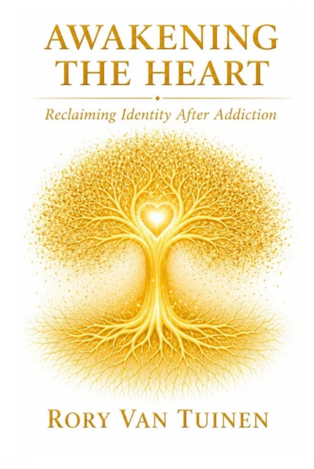 Awakening The Heart: Reclaiming Identity After Addiction