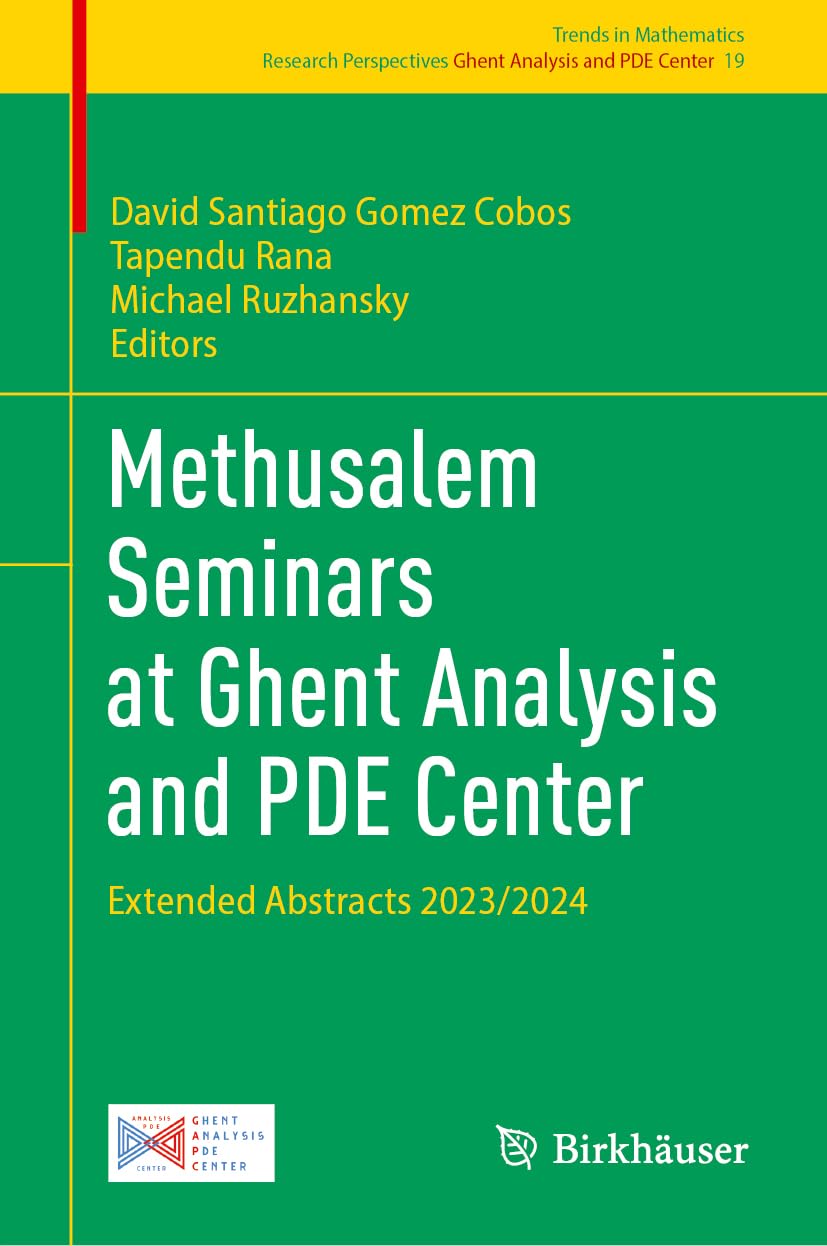Methusalem Seminars at Ghent Analysis and PDE Center: Extended Abstracts 2023/2024 (Trends in Mathematics, 19)