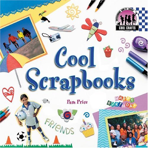 Cool Scrapbooks (Cool Crafts)