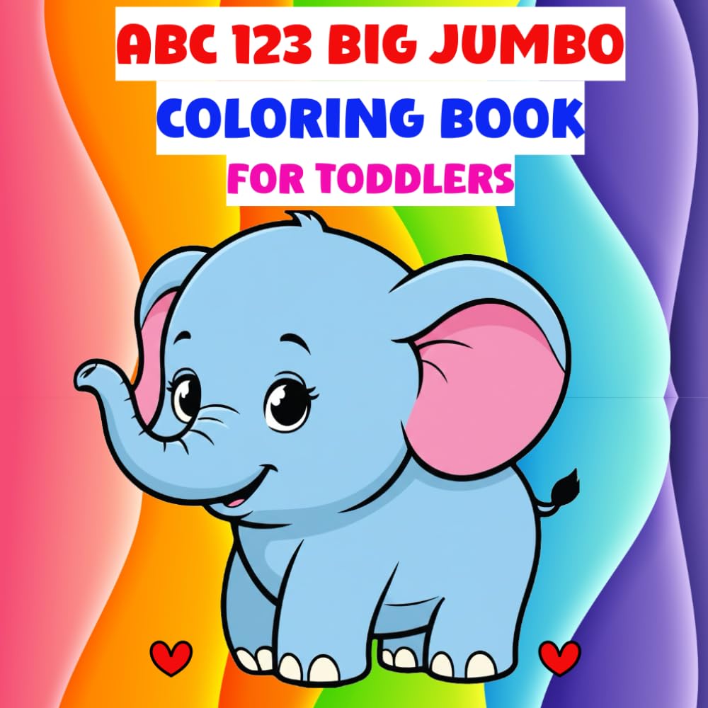 ABC BIG & JUMBO Coloring Book for Toddlers: Alphabet coloring book for toddlers, with letters and numbers. Large numbers, cute ABC letters, 123 colors ... boys, girls, and young children.