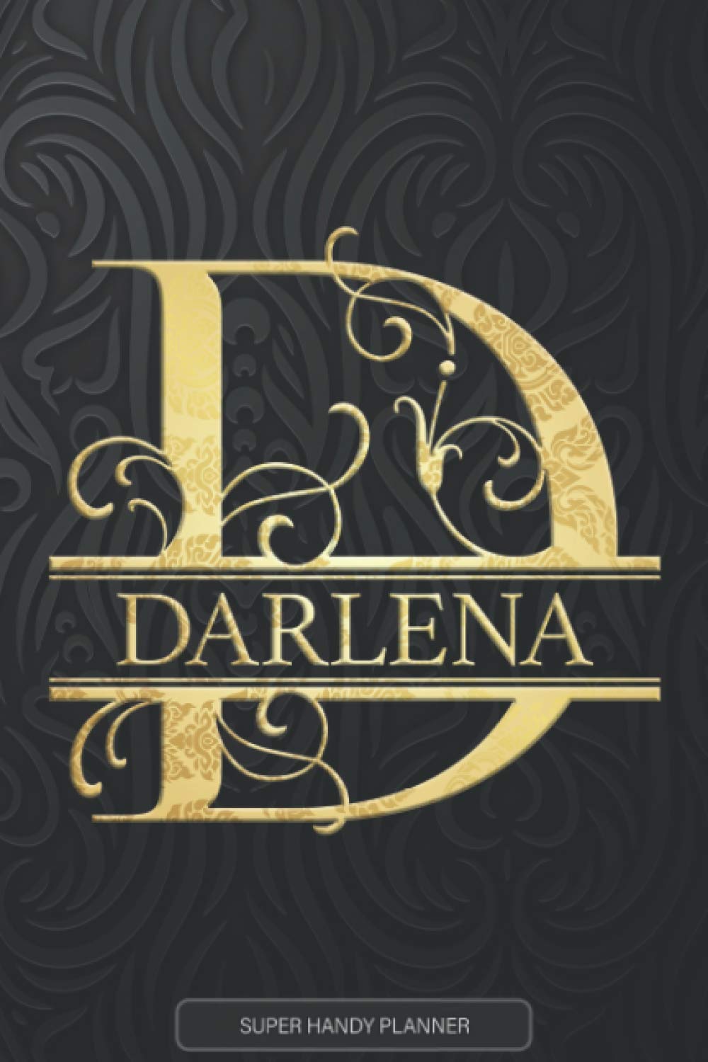 Darlena: Darlena Name Planner, Calendar, Notebook ,Journal, Golden Letter Design With The Name Darlena