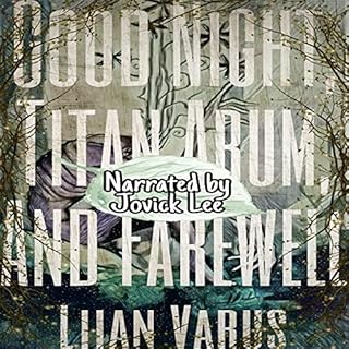 Good Night, Titan Arum, and Farewell Audiolibro Por Liian Varus arte de portada