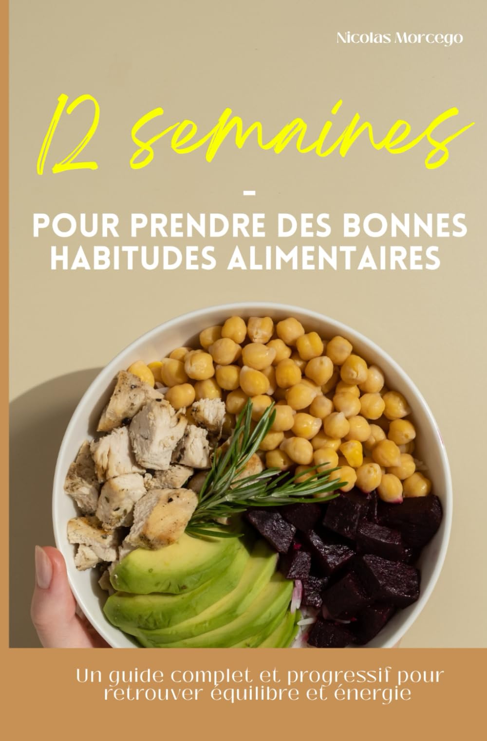 12 semaines pour prendre de bonnes habitudes alimentaires: Un guide complet et progressif pour retrouver équilibre et énergie, sans régime ni privation (Sport & Nutrition)