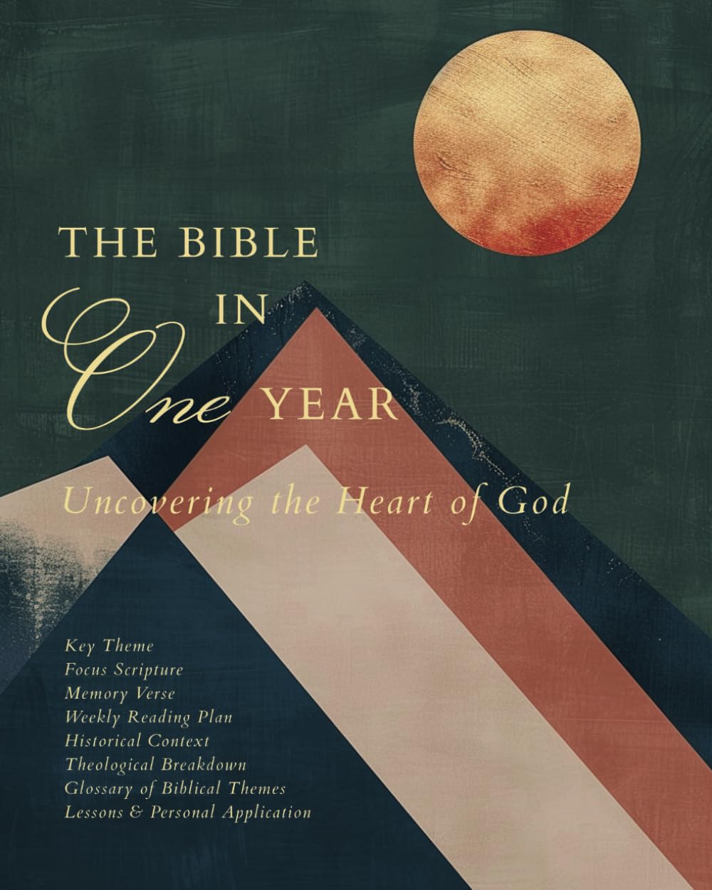 The Bible in One Year: Uncovering the Heart of God