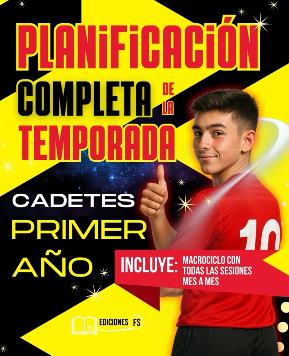 Planificación COMPLETA de la TEMPORADA para CADETES de Primer Año: Guía práctica para ENTRENADORES de FÚTBOL BASE con sesiones listas para usar (de septiembre a mayo)