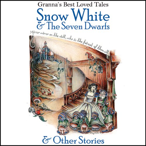Snow White & The Seven Dwarfs & Other Stories: Granna's Well Loved Tales