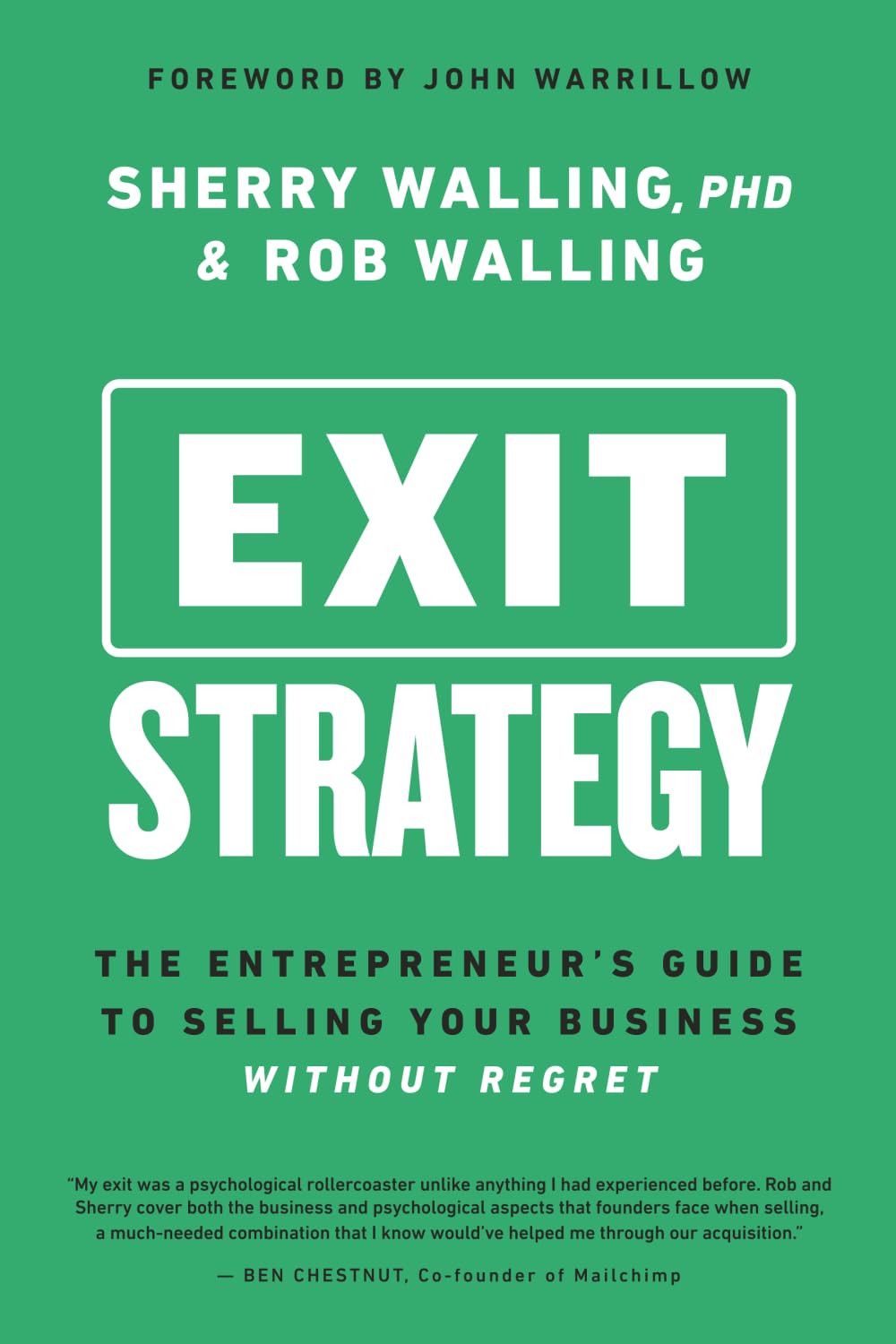 Exit Strategy: The Entrepreneur's Guide to Selling Your Business Without Regret