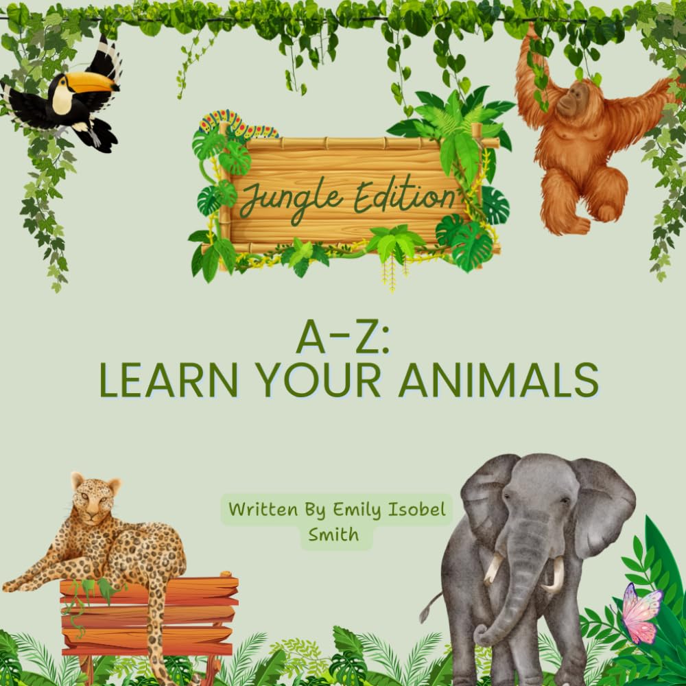 A-Z LEARN YOUR ANIMALS: Jungle Edition