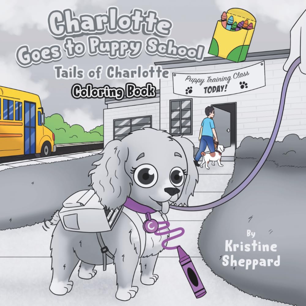 Charlotte Goes to Puppy School Coloring Book: A Fun Puppy-Themed Activity Book About Learning, Confidence, and Good Manners – Tails of Charlotte