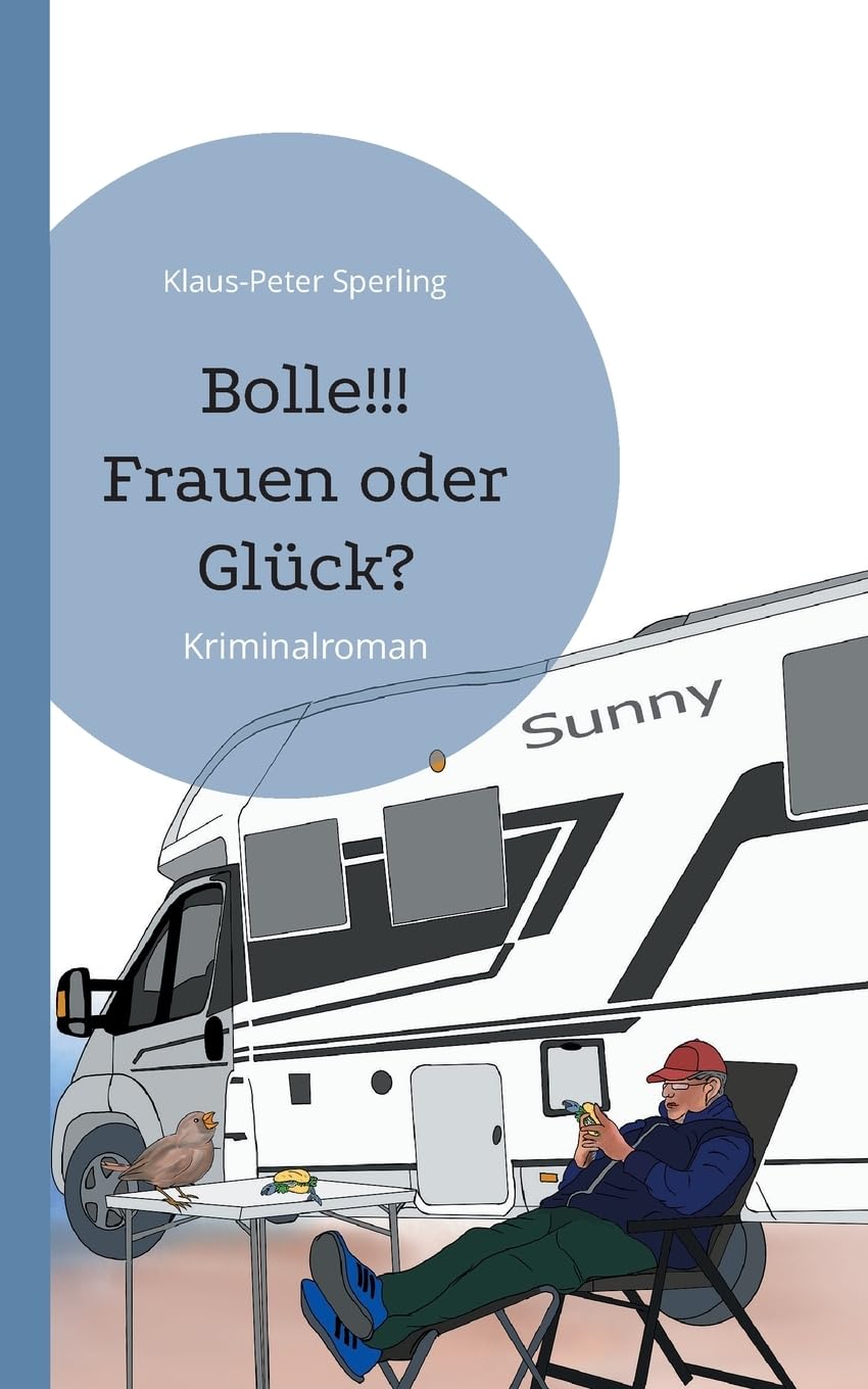 Bolle!!! Frauen oder Glück?: Kriminalroman