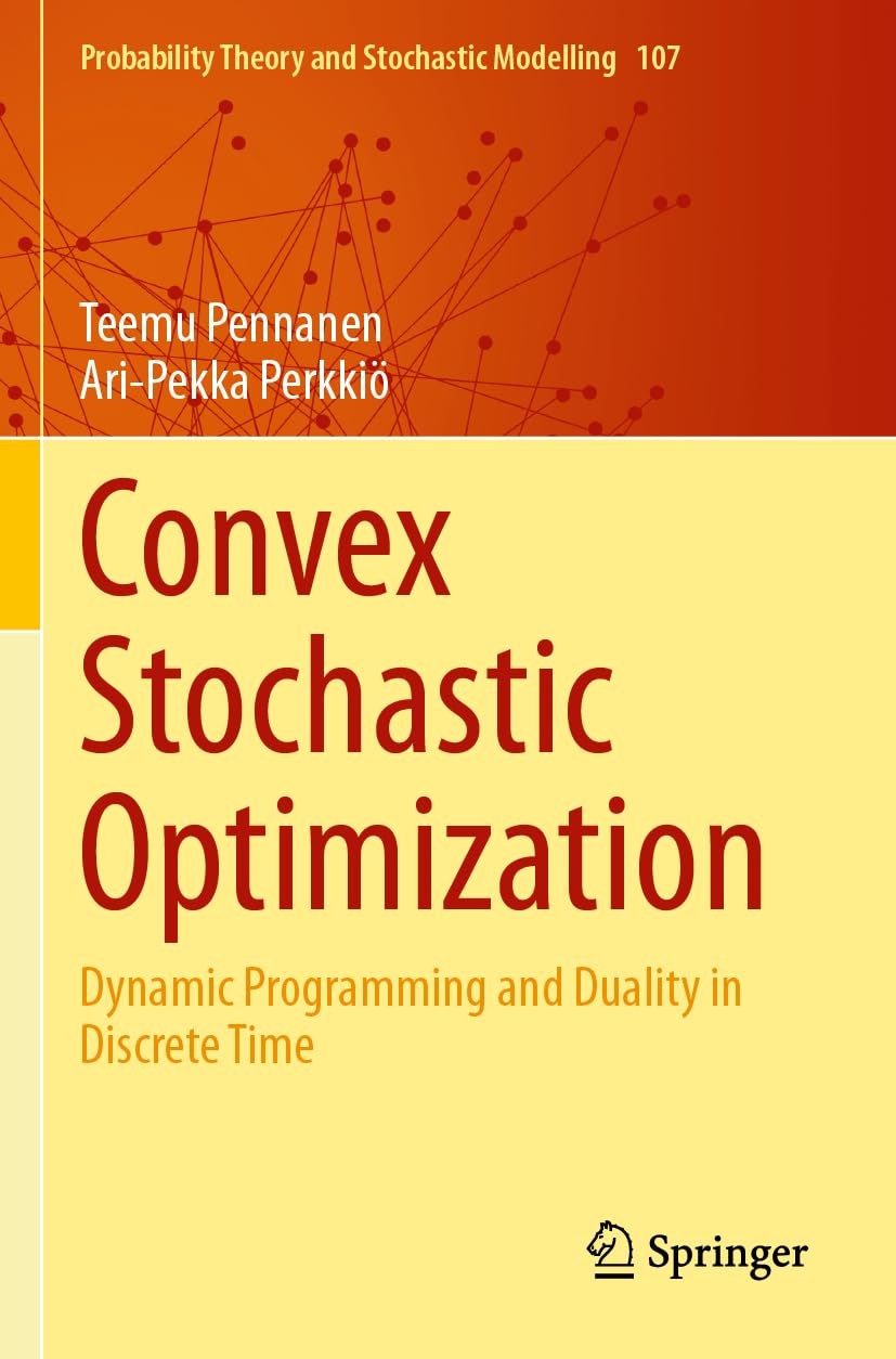 Convex Stochastic Optimization: Dynamic Programming and Duality in Discrete Time (Probability Theory and Stochastic Modelling, 107)