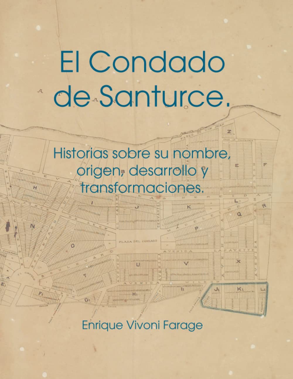 El Condado de Santurce.: Historias sobre su nombre, origen, desarrollo y transformaciones. (Spanish Edition)      Paperback – March 9, 2022