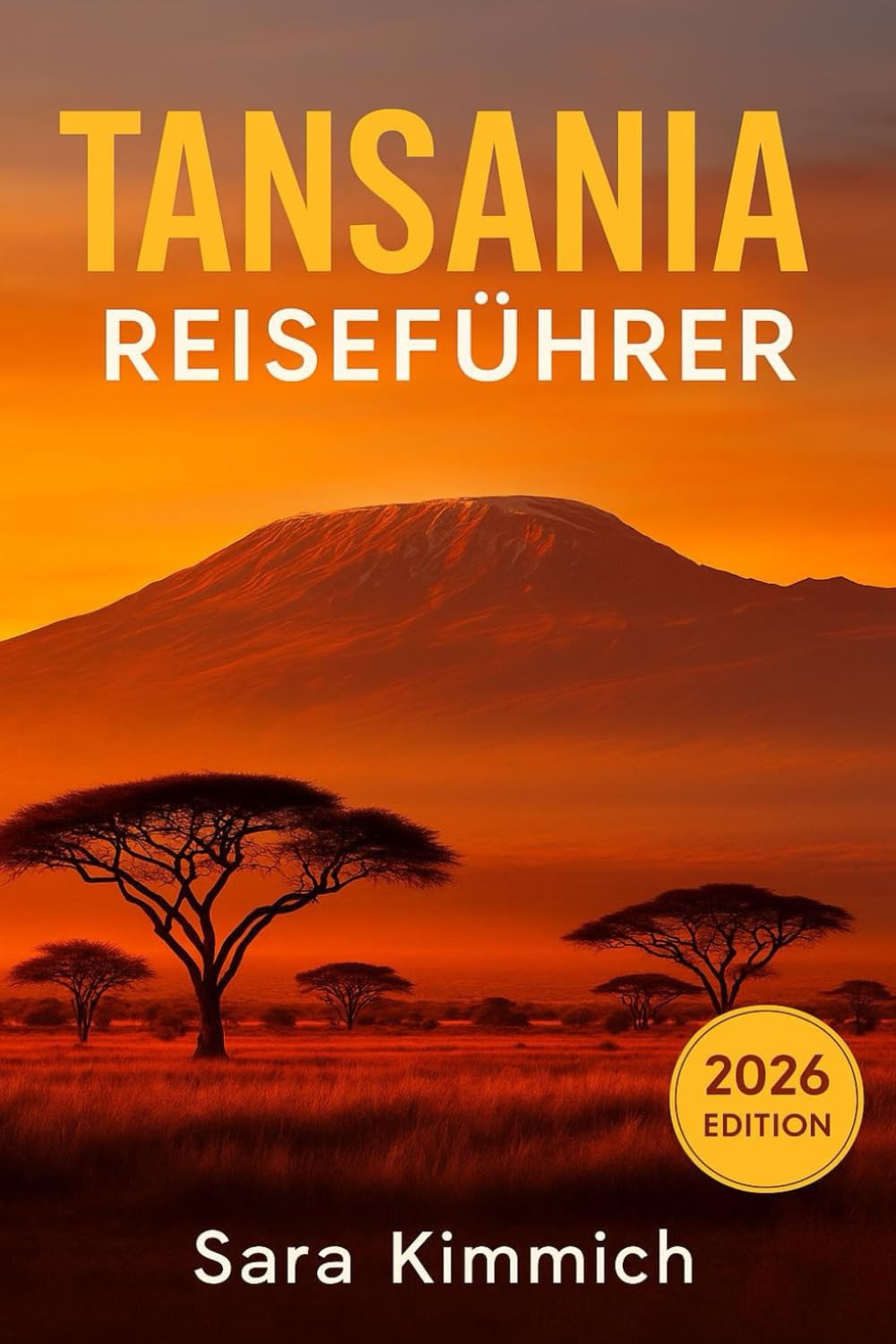 Tansania-Reiseführer 2026: Alles, was Sie wissen müssen: Entdecken Sie Sehenswürdigkeiten, Top-Aktivitäten, geführte Touren, Kultur und budgetfreundliche Tipps!
