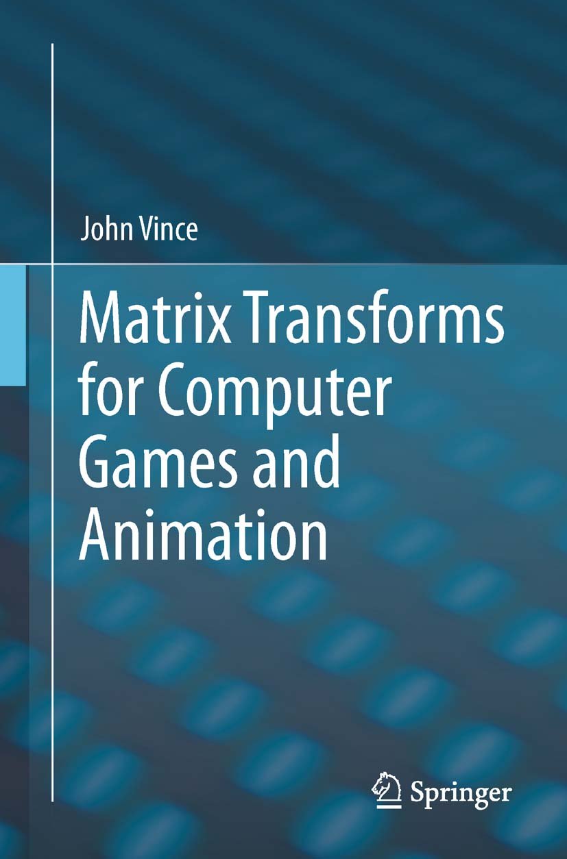 Matrix Transforms for Computer Games and Animation (English Edition)