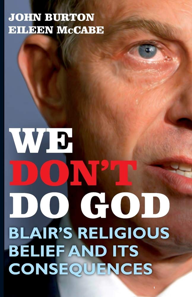 Buy We Don't Do God: Blair's Religious Belief and Its Consequences — BookShops.in