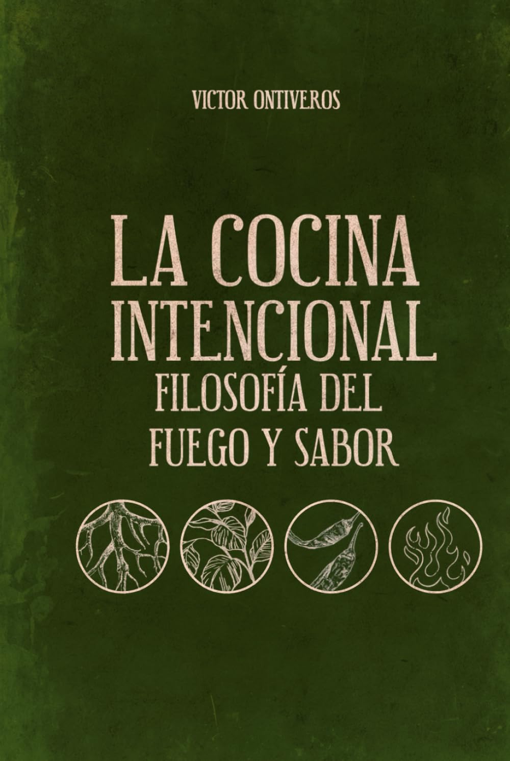 La Cocina Intencional: Filosofía del Fuego y del Sabor”