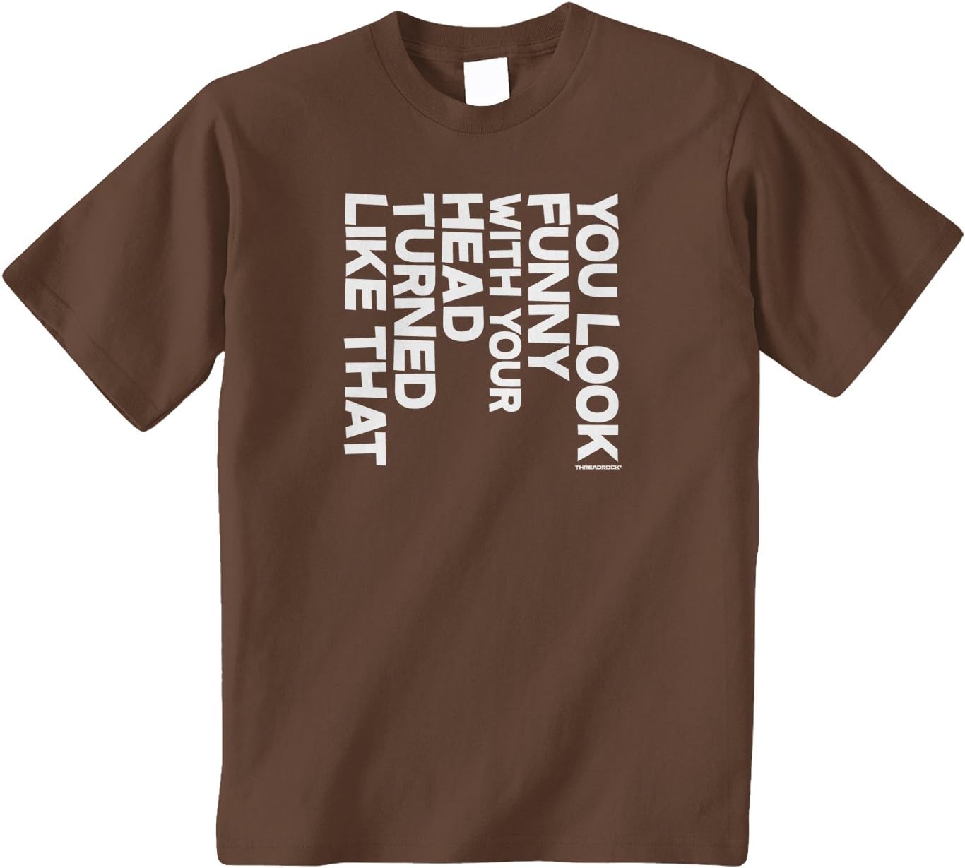 Threadrock Big Boys' You Look Funny with Your Head Turned Youth T-Shirt