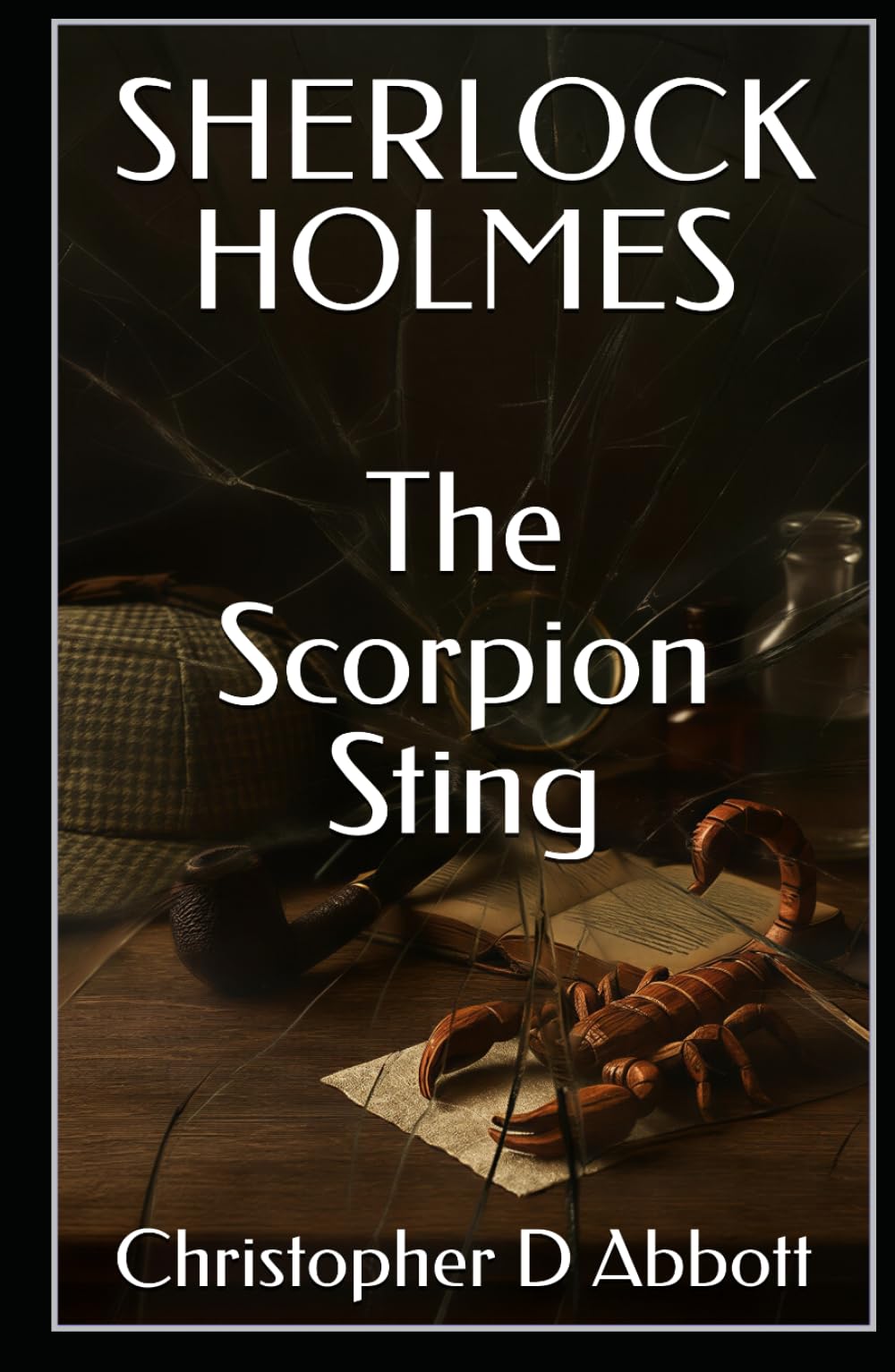 SHERLOCK HOLMES: The Scorpion Sting (The Watson Chronicles)
