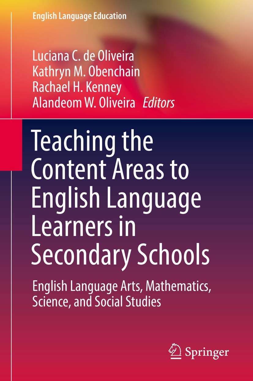 Teaching the Content Areas to English Language Learners in Secondary Schools (English Language Education, 17)