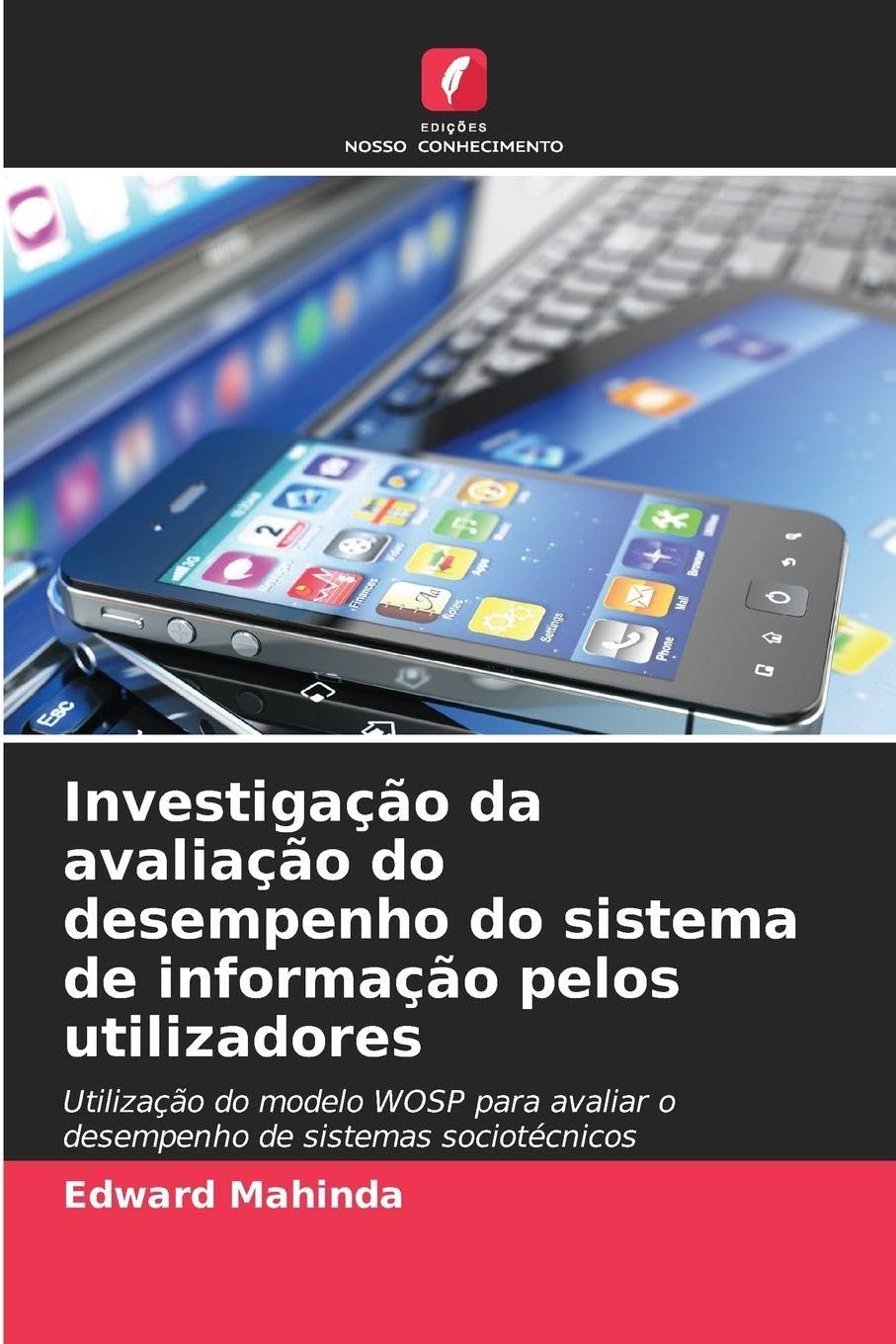 Investigação da avaliação do desempenho do sistema de informação pelos utilizadores: Utilização do modelo WOSP para avaliar o desempenho de sistemas sociotécnicos
