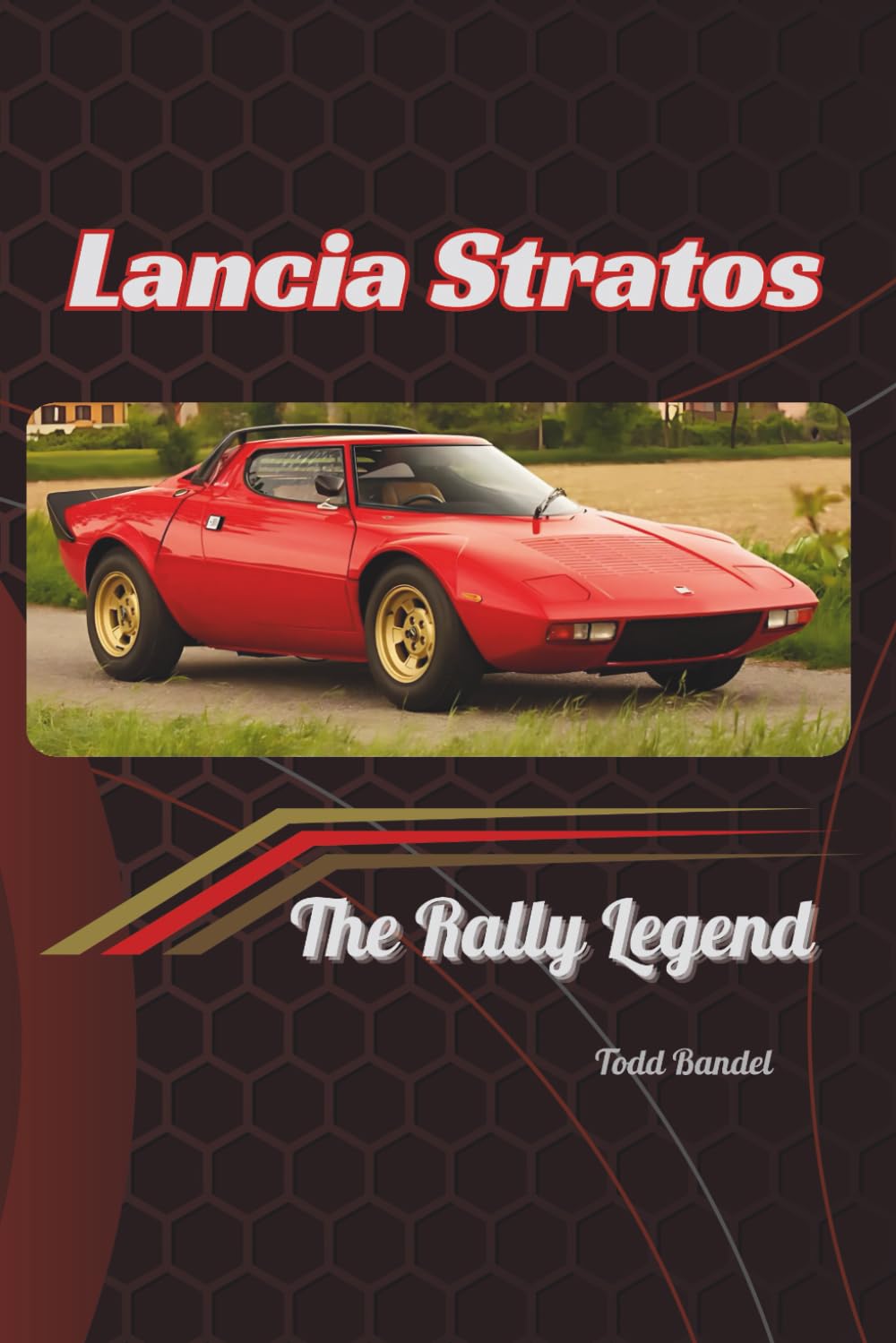 Lancia Stratos: The Rally Legend
