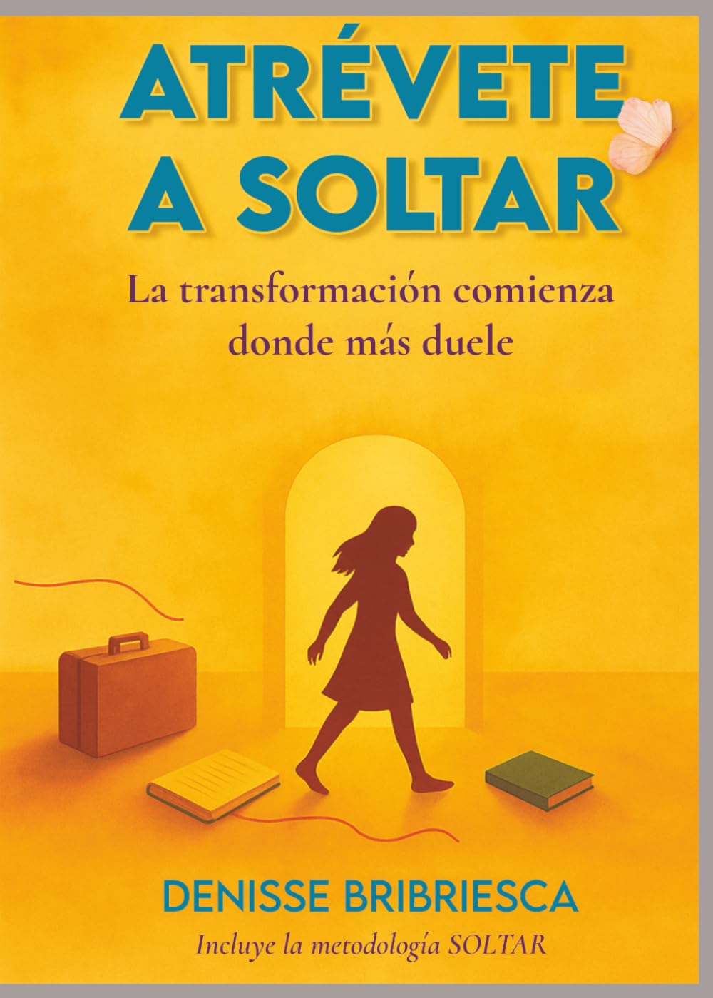 Atrévete a soltar: La transformación comienza donde más duele