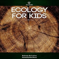 Ecology for Kids: All About Ecosystems Audiobook By Jennie De La Cruz cover art