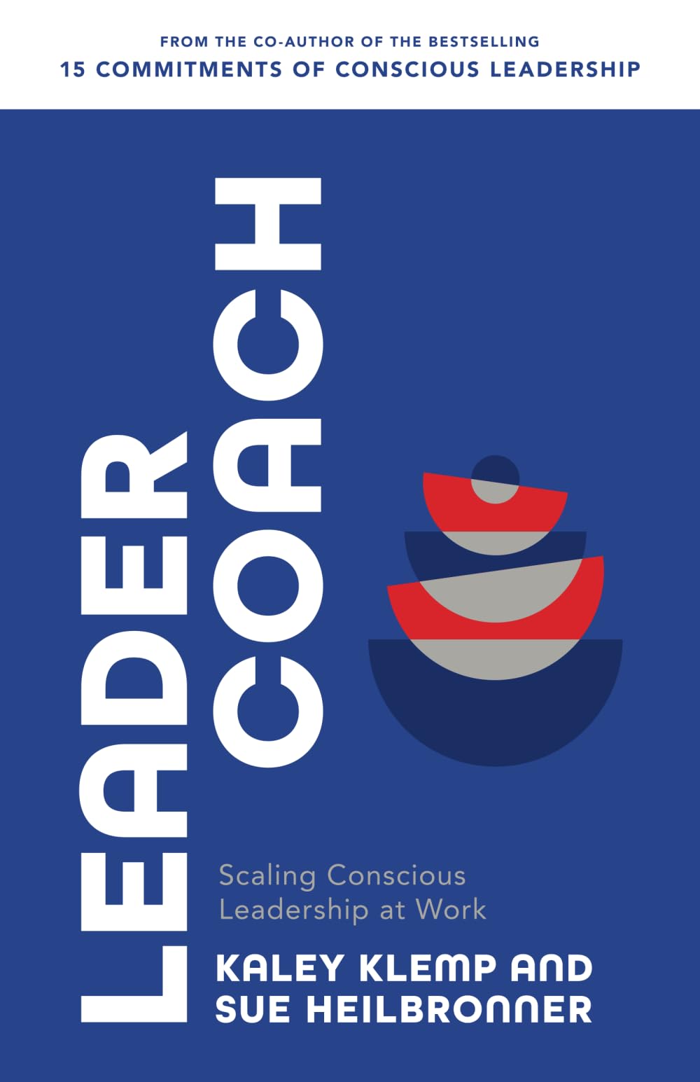 Leader Coach: Scaling Conscious Leadership at Work
