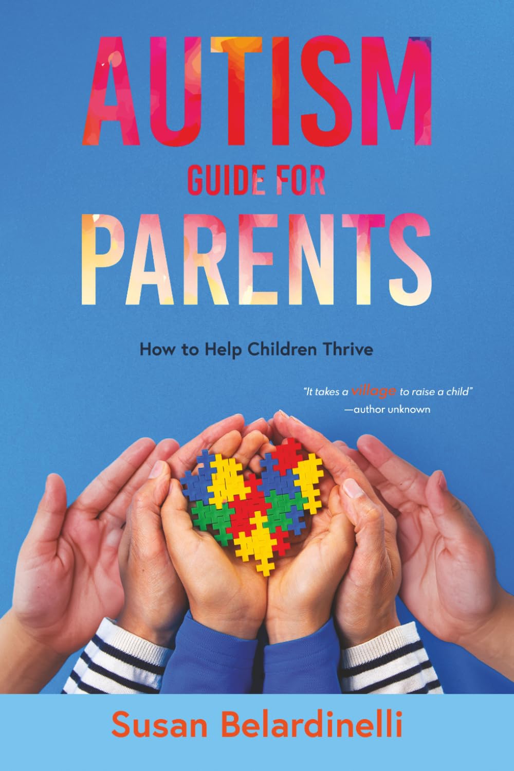 AUTISM GUIDE FOR PARENTS: How to Help Children Thrive