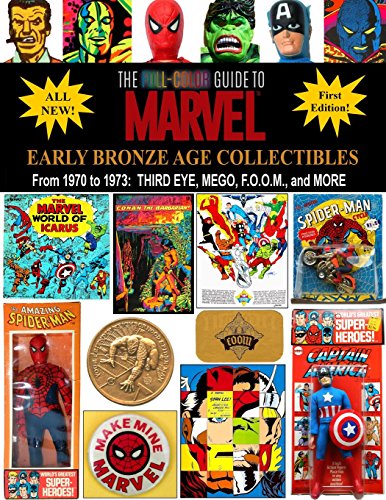 The Full-Color Guide to Marvel Early Bronze Age Collectibles: From 1970 to 1973: Third Eye, Mego, F.O.O.M., and More (Full-Color Guide to Marvel Collectibles) image 3