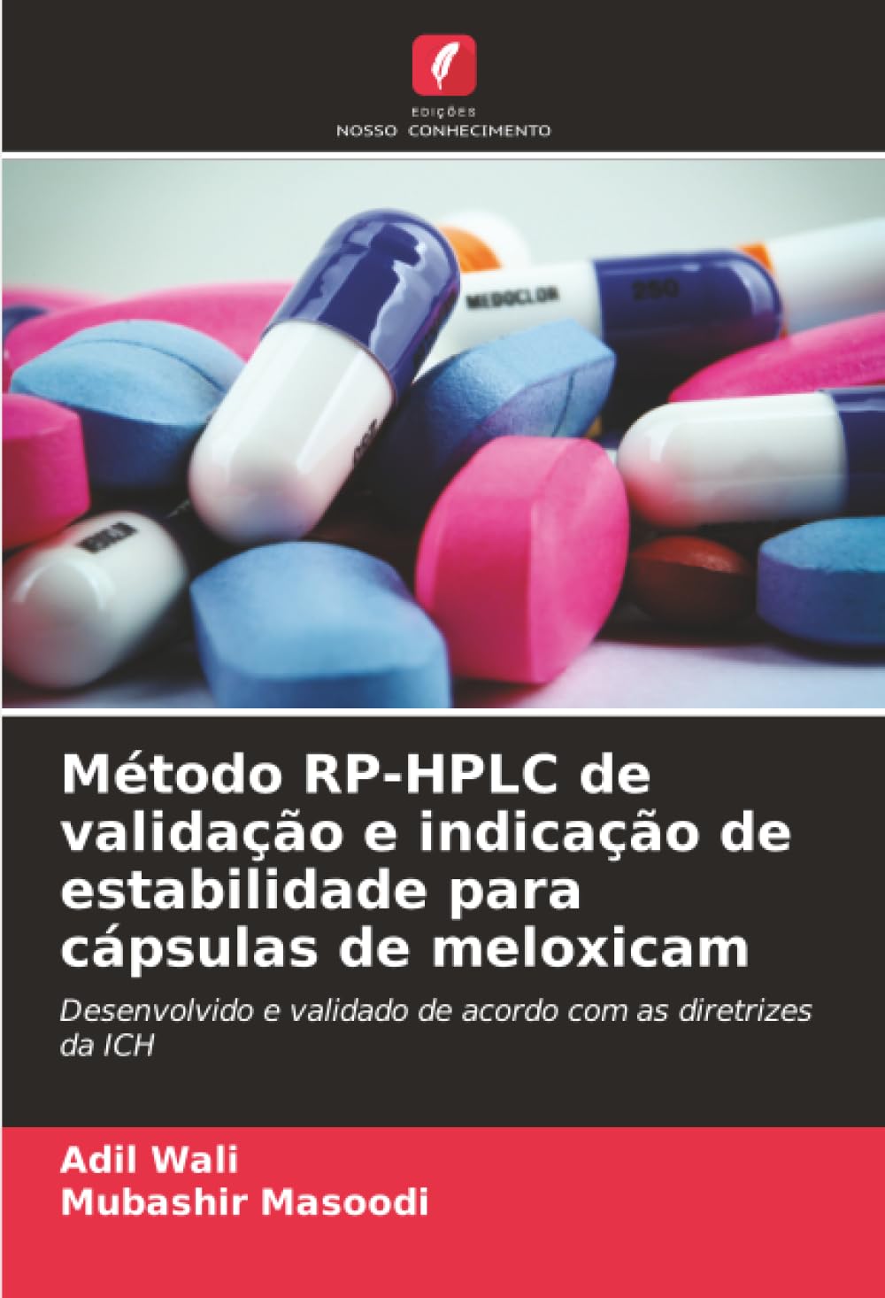 Método RP-HPLC de validação e indicação de estabilidade para cápsulas de meloxicam: Desenvolvido e validado de acordo com as diretrizes da ICH