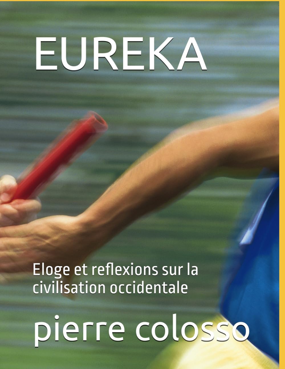EUREKA: Eloge et reflexions sur la civilisation occidentale