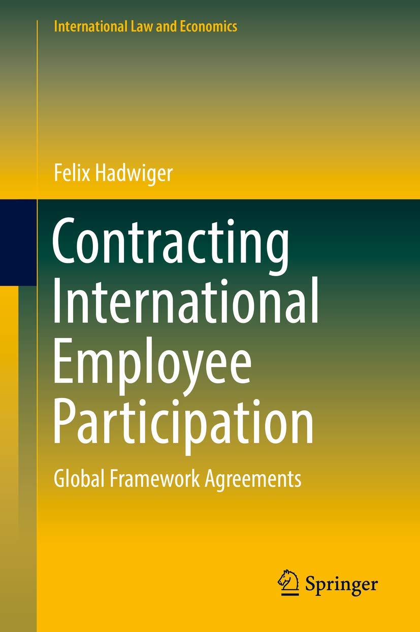 Buy Contracting International Employee Participation: Global Framework Agreements (International Law and Economics) — BookShops.in