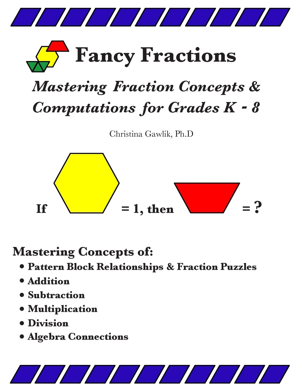 Fancy Fractions: Mastering Fraction Concepts & Computations for Grades K-8