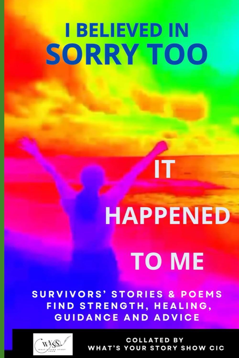 I Believed in Sorry Too: It Happened To ME