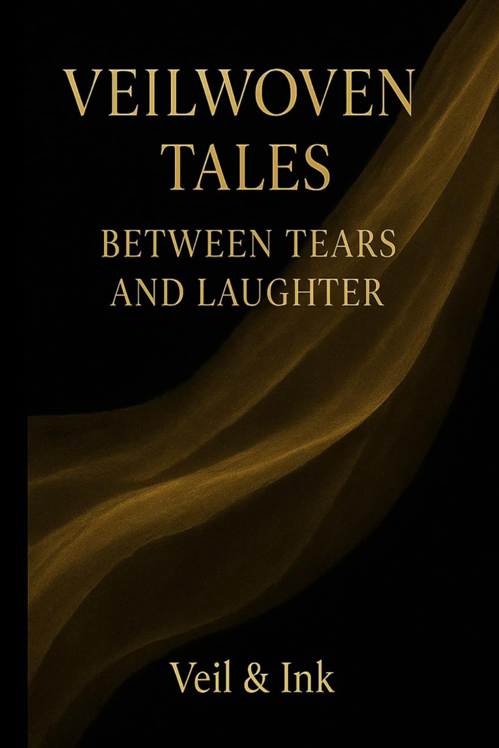 Veilwoven Tales: Between Tears & Laughter