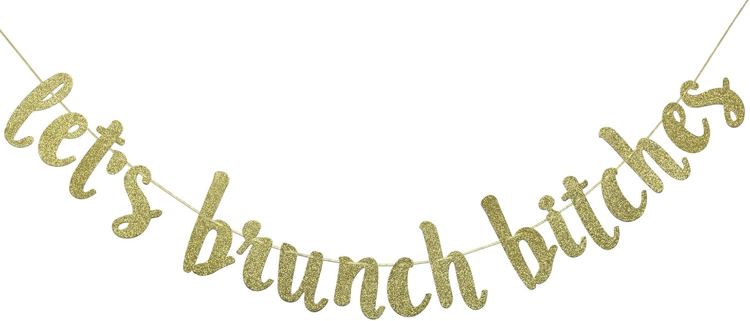 Let's Brunch Bitches Banner Hanging Garland for Bachelorette Dirty Thirty Party Decor Brunch Decorations Photo Prop Sign (Gold Glitter)