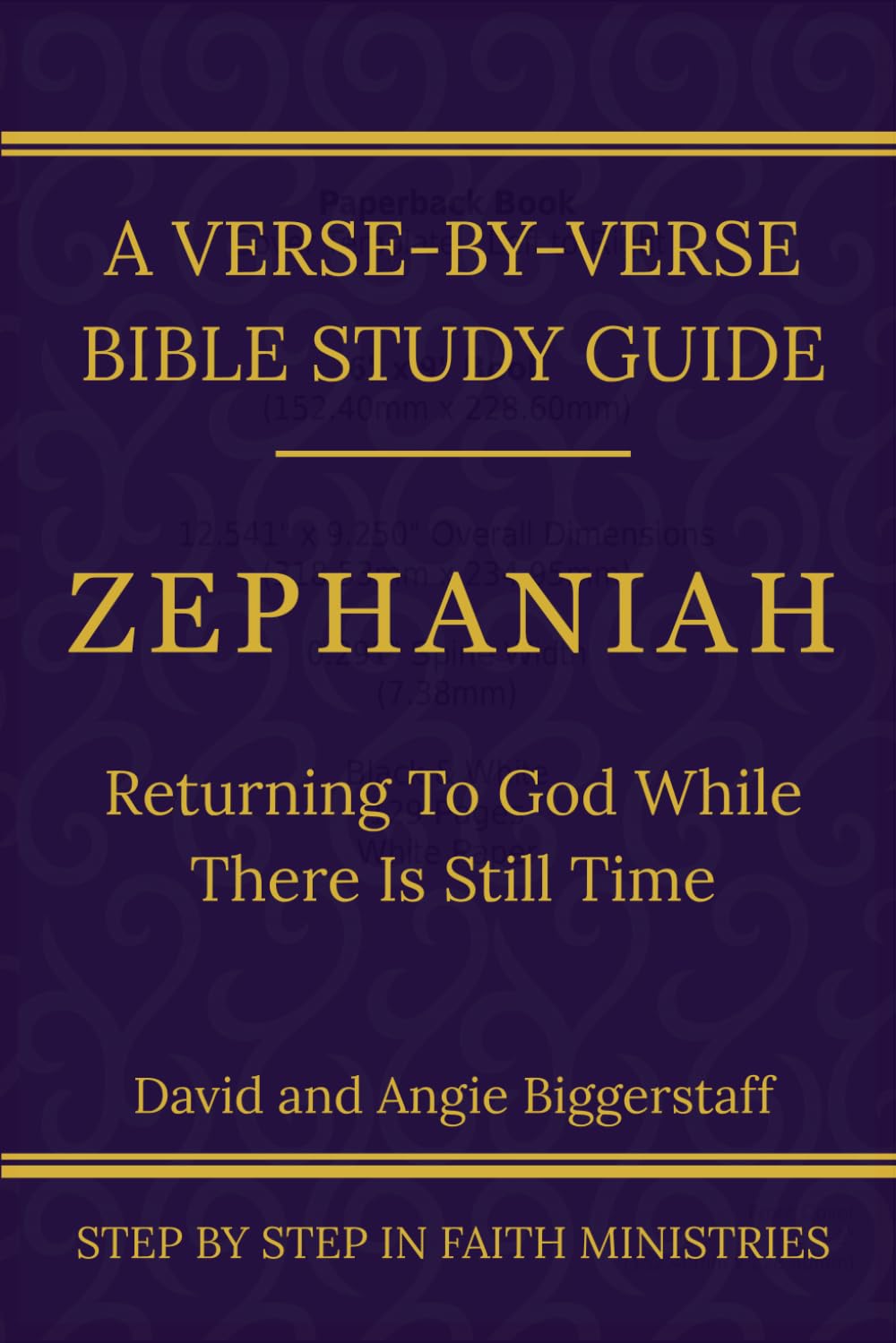 Zephaniah: Returning to God While There Is Still Time : A Verse-by-Verse Walkthrough (SSV Edition) (Step by Step In Faith Bible Study Series)