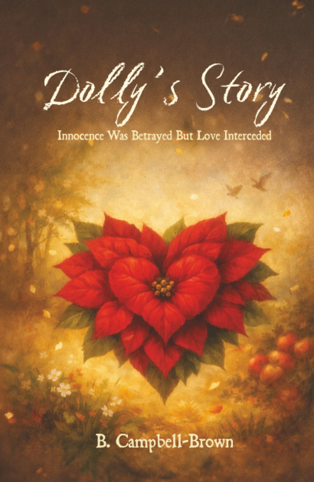 Dolly's Story: Innocence was betrayed But Love Interceded