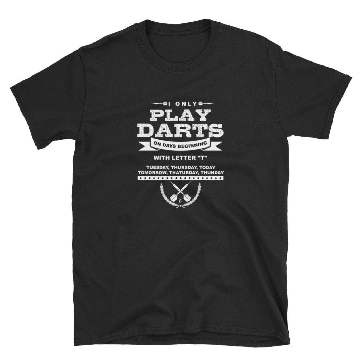 GenericI Play Darts On Days Beginning With Letter Tee T Shirt Tshirt