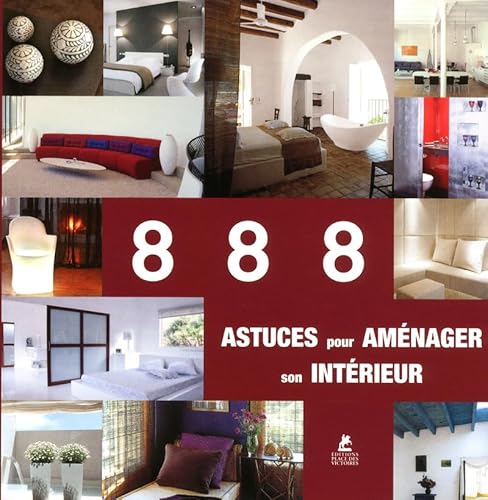 livre 888 astuces pour aménager son intérieur