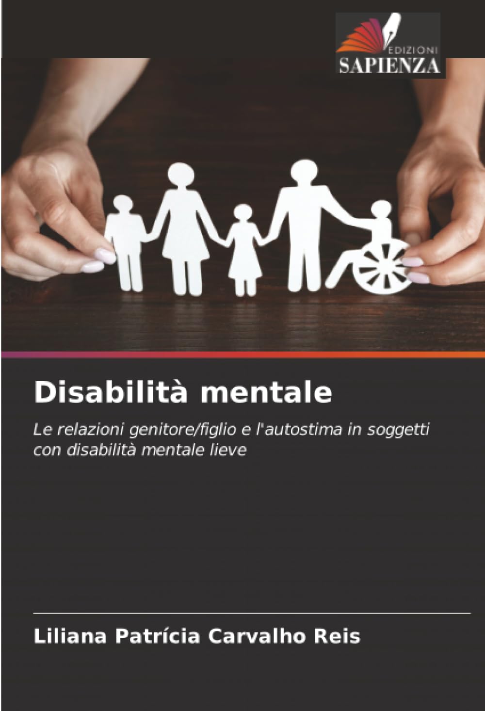 Disabilità mentale: Le relazioni genitore/figlio e l'autostima in soggetti con disabilità mentale lieve