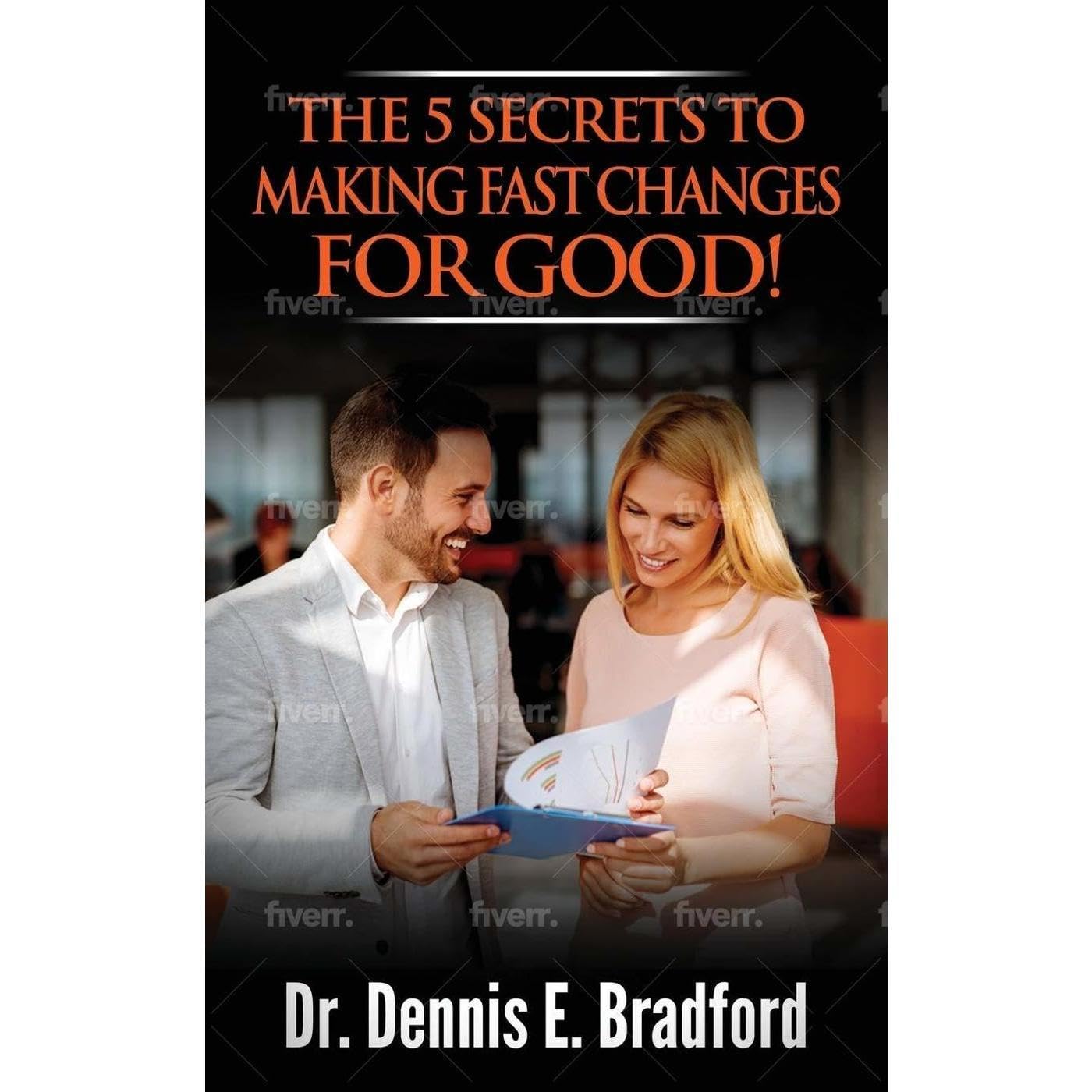 The 5 Secrets to Making Fast Changes for Good!