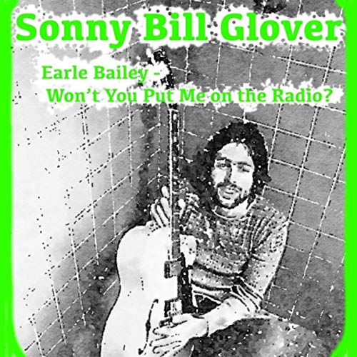 Écouter Earle Bailey (Won't You Put Me on the Radio?) de Sonny Bill
