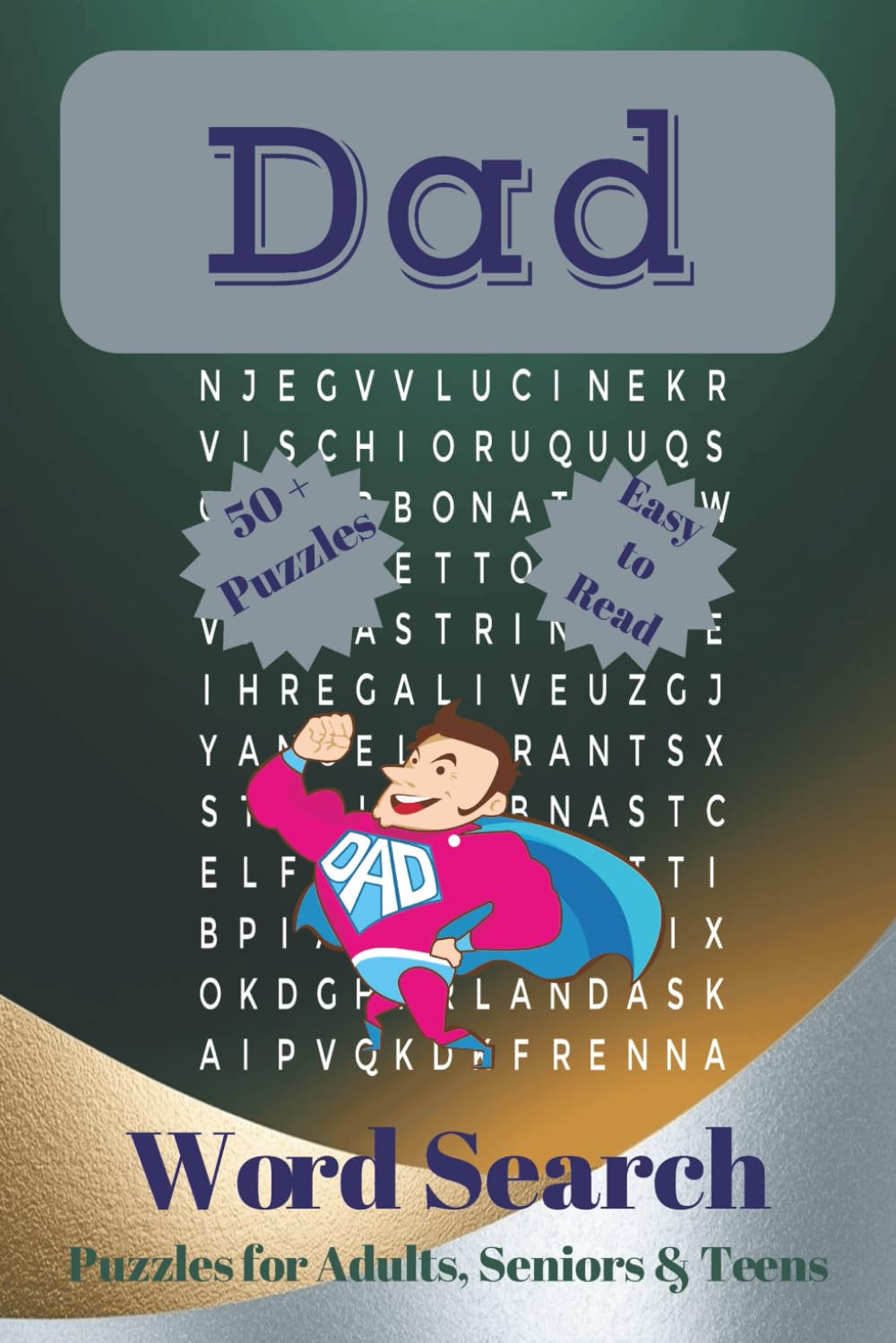 Dad Word Search Puzzles: Fun & Relaxing Brain Games for Fathers | 55 Puzzles for Dads, Fathers, Grandpas & Family Time — Great Gift, Easy to Medium, Printable Book