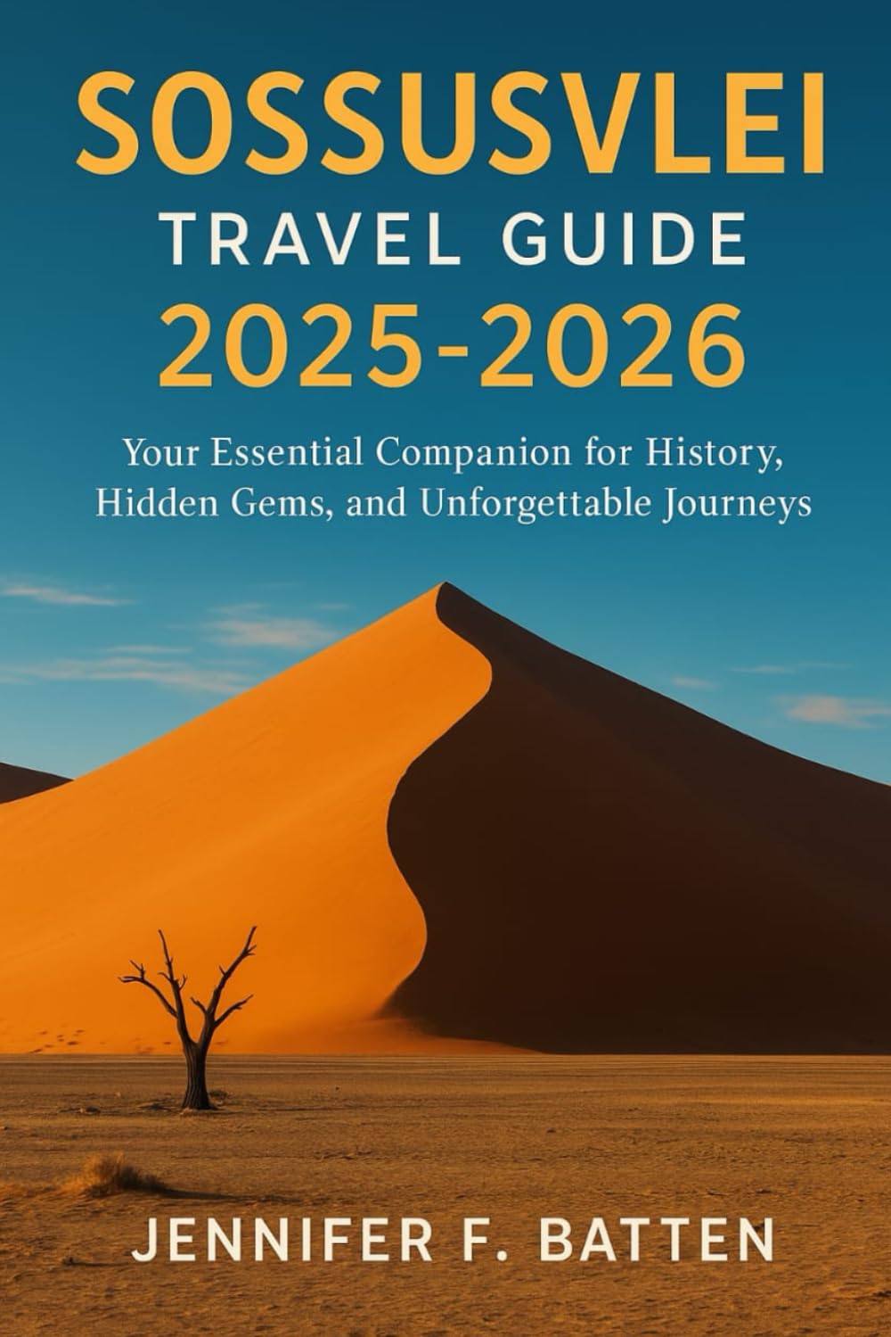 Sossusvlei Travel Guide 2025-2026: Your Essential Companion for History, Hidden Gems, and Unforgettable Journeys