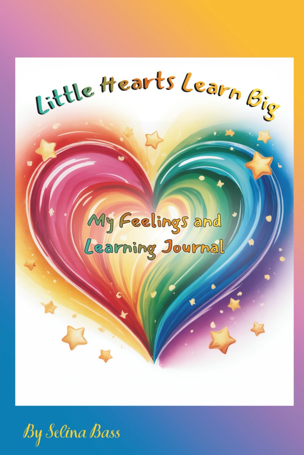 Little Hearts Learn Big - Girls Edition: My Feelings and Learning Journal
