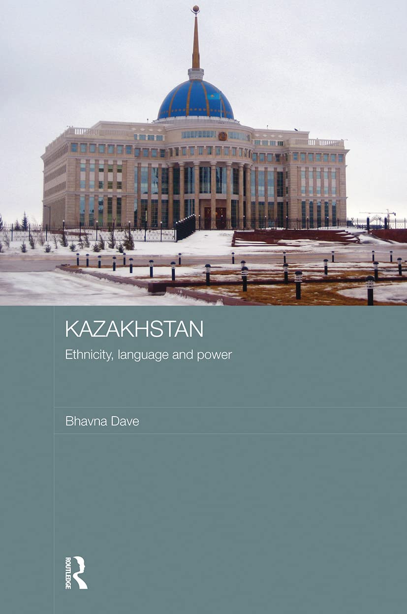 Kazakhstan - Ethnicity, Language and Power (Central Asian Studies)