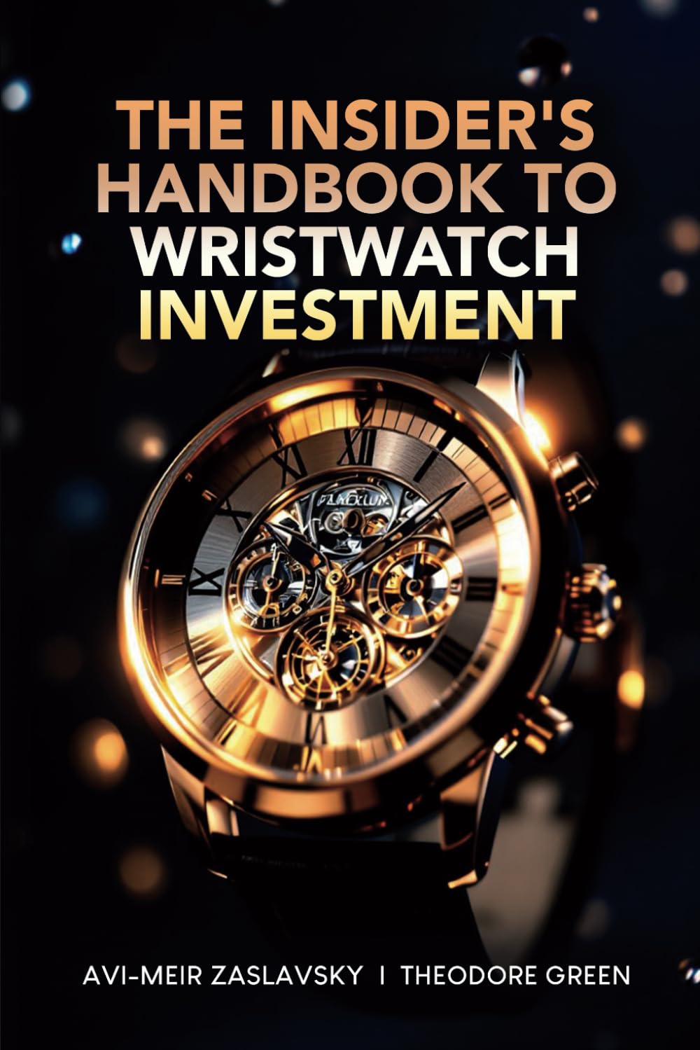 The Insider's Handbook to Wristwatch Investment