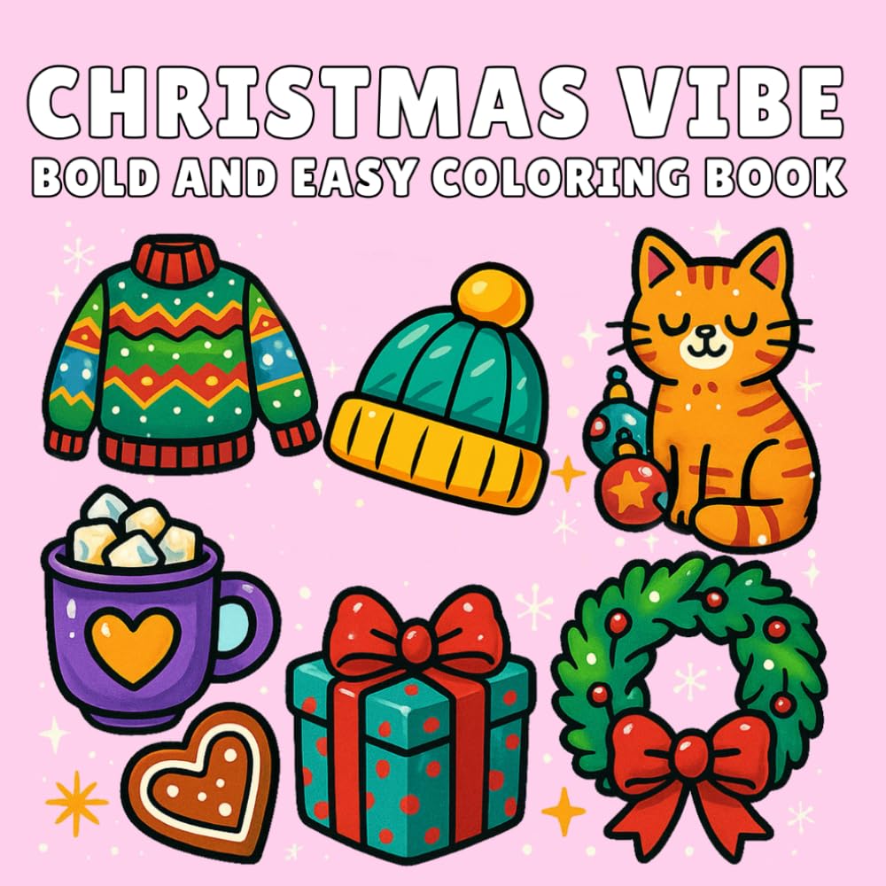 Christmas Vibe Bold and easy coloring book: Cute Christmas Vibes Coloring Book – Bold Lines, Easy Designs, Cozy Winter Characters for Kids, Teens & Adults